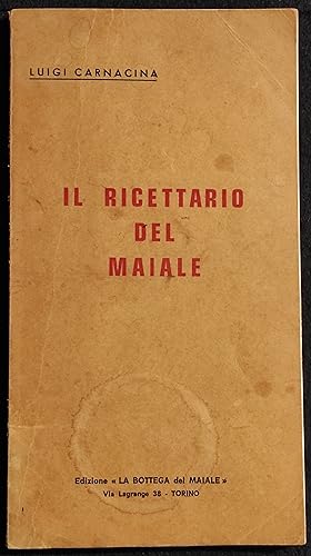 Seller image for Il Ricettario del Maiale - L. Carnacina - Ed. La Bottega del Maiale - 1965 for sale by ADe-Commerce