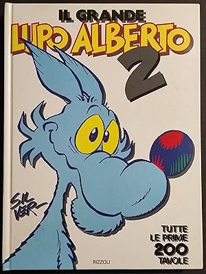 Il Grande Lupo Alberto 2 - Tutte le Prime Tavole - Ed. Rizzoli - 1990 I Ed.