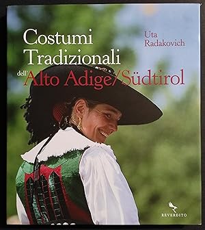 Costumi Tradizionali dell'Alto Adige/Sudtirol - Ed. Reverdito - 2009