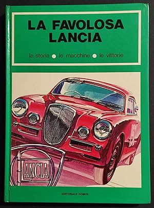 La Favolosa Lancia - Storia, Macchina, Vittorie - Ed. Domus - 1976