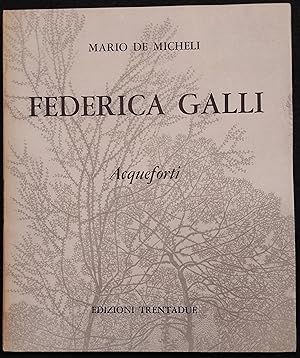 Federica Galli - Acqueforti - M. De Micheli - Ed. Trentadue - 1969