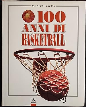 100 Anni di Basketball - Ed. Illustrati Mondadori - 1991