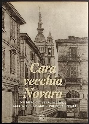 Cara Vecchia Novara - M. Rosci, Dis. S. Gorla - Ed. Interlinea - 1995