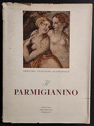 Il Parmigianino - A.O. Quintavalle - Ist. Ed. Italiano - 1948