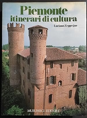 Piemonte Itinerari di Cultura - L. Zeppegno - Ed. Musumeci - 1982