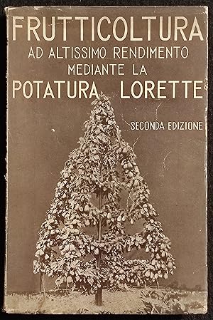 Frutticoltura - Potatura Lorette - L. Lorette - Hoepli - 1939