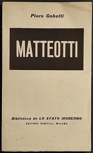 Matteotti - P. Gobetti - Ed. Gentile - 1945