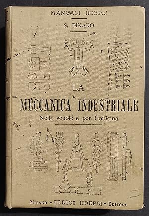 La Meccanica Industriale - S. Dinaro - Manuali Hoepli - 1909
