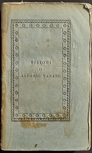 Visioni di Alfonso Varano con la Vita dell'Autore - P.A. Paravia - 1820