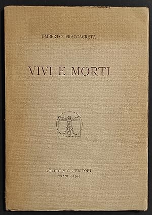 Vivi e Morti - U. Fraccacreta - Ed. Vecchi - 1944