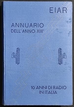 EIAR - Annuario dell'Anno XIII - 10 Anni di Radio in Italia - 1935