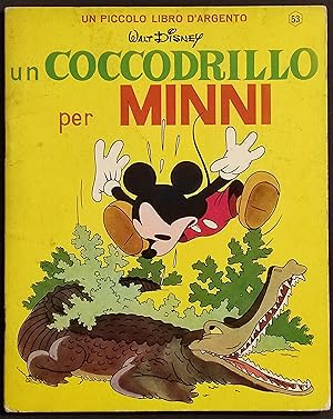 Un Coccodrillo per Minni - Walt Disney - Ed. Mondadori - 1967 I Ed.