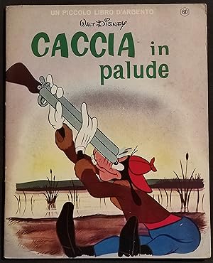 Caccia in Palude - Walt Disney - Ed. Mondadori - 1967 I Ed.