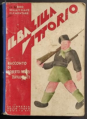 Il Balilla Vittorio - R. Forges Davanzati - Libro V Classe - 1939