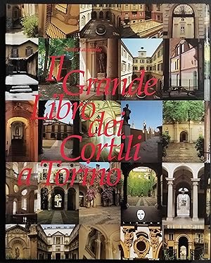 Il Grande Libro dei Cortili a Torino - D. Lanzardo - Ed. Lindau - 1996