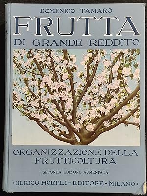 Frutta di Grande Reddito - Frutticoltura - D. Tamaro - Hoepli - 1935 - Manuale