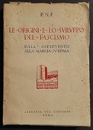 Origini e lo Sviluppo del Fascismo - Dall'Intervento alla Marcia Su Roma - A. Turati - 1928