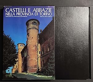 Castelli e Abbazie nella Provincia di Torino - Ed. Priuli & Verlucca - 1992
