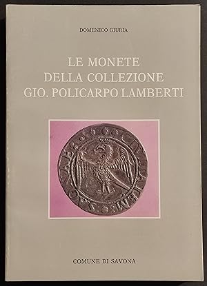 Le Monete della Collezione Gio. Policarpo Lamberti - D. Giuria -1993