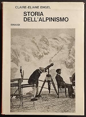 Storia dell'Alpinismo - C. E. Engel - Ed. Einaudi - 1965