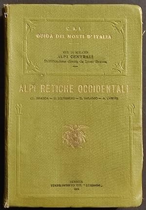 Guida delle Alpi Retiche Occidentali - Ed. Luzzago - 1911
