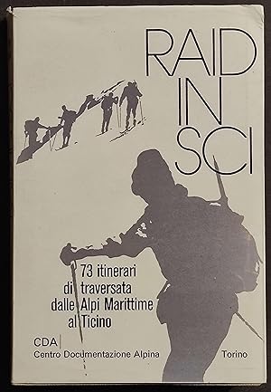 Raid in Sci - 73 Itinerari Traversata Alpi Marittime-Ticino - Ed. CDA - 1976