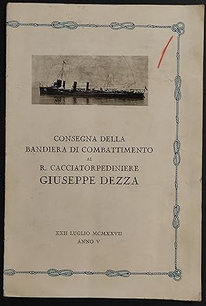 Depliant Consegna Bandiera R. Cacciatorpediniere Giuseppe Dezza - 1927