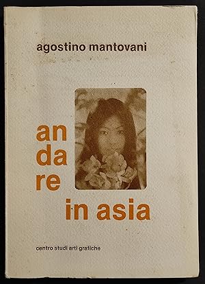 Andare in Asia - A. Mantovani - Ed. Sardini - 1978