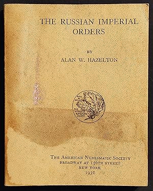 The Russian Imperial Orders - A. W. Hazelton - 1932 Reprint 1961