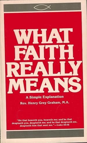 Imagen del vendedor de What Faith Really Means: A Simple Explanation a la venta por UHR Books