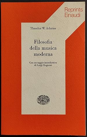 Filosofia della Musica Moderna - T. W. Adorno - Ed. Reprints Einaudi - 1975
