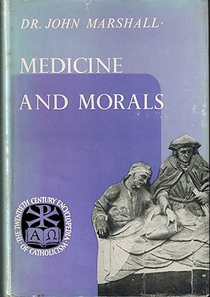 Seller image for Medicine and Morals (The Twentieth Century Encyclopedia of Catholicism) for sale by UHR Books