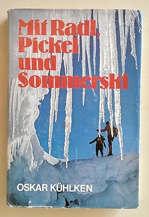 Mit Radl, Pickel und Sommerski. Ein Fahrtenbuch aus romantischen Tagen.