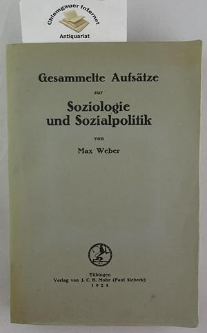 Gesammelte Aufsätze zur Soziologie und Sozialpolitik. Vorwort und herausgegeben von Marianne Weber.