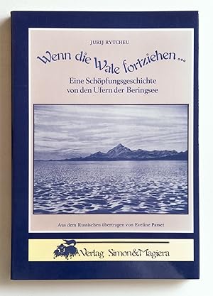 Wenn die Wale fortziehen  Eine Schöpfungsgeschichte von den Ufern der Beringsee.