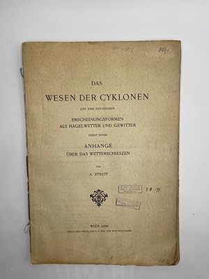 Das Wesen der Cyklonen und ihre besonderen Erscheinungsformen als Hagelwetter und Gewitter nebst ...