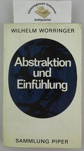 Seller image for Abstraktion und Einfhlung - Ein Beitrag zur Stilpsychologie. Mit einem Vorwort zur NEUAUSGABE. for sale by Chiemgauer Internet Antiquariat GbR