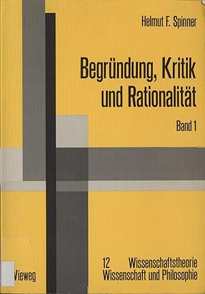 Bild des Verkufers fr Begrndung, Kritik und Rationalitt Band 1 Die Entstehung des Erkenntnisproblems im griechischen Denken und seine klassische Rechtfertigungslsung aus dem Geiste des Rechts zum Verkauf von avelibro OHG