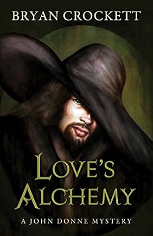Seller image for Love's Alchemy (A John Donne Mystery) for sale by Reliant Bookstore