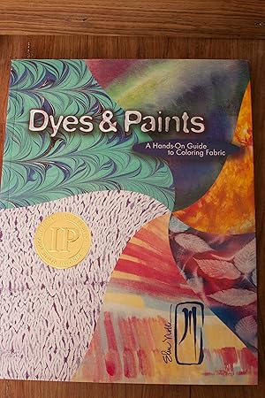 Bild des Verkufers fr Dyes & Paints: A Hands-On Guide to Coloring Fabric zum Verkauf von Snowden's Books