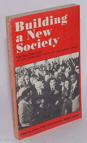 Seller image for Building a new society, the 25th Congress of the Communist Party of the Soviet Union for sale by Bolerium Books Inc.