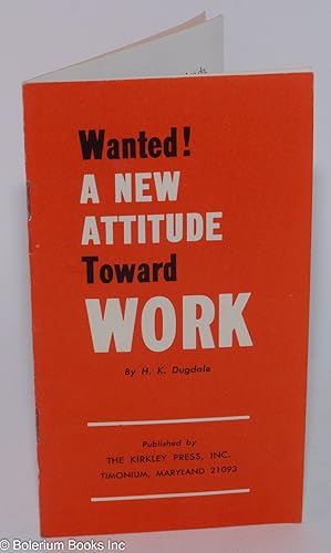Wanted! A new attitude toward work