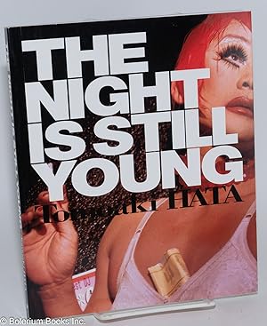 Seller image for The Night is Still Young; Essays by Eric C. Shiner and Simone Fukayuki for sale by Bolerium Books Inc.