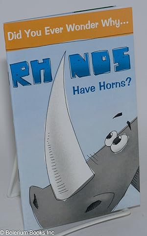 Did You Ever Wonder Why.Rhinos Have Horns