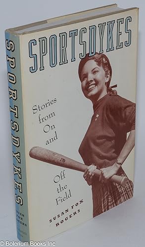 Bild des Verkufers fr Sportsdykes; stories from on and off the field zum Verkauf von Bolerium Books Inc.