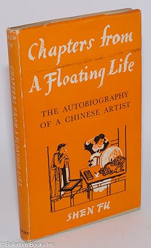 Image du vendeur pour Chapters from a floating life: the autobiography of a Chinese artist mis en vente par Bolerium Books Inc.