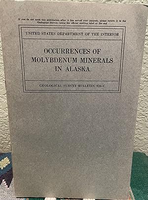 Seller image for Occurrences of Molybdenum Minerals in Alaska Mineral Occurrences of Alaska, 1939 for sale by Crossroads Books