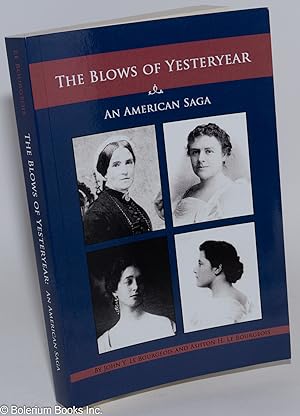 Imagen del vendedor de The Blows of Yesteryear: An American Saga a la venta por Bolerium Books Inc.