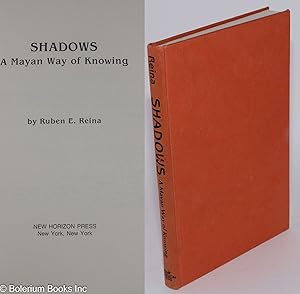 Immagine del venditore per Shadows: A Mayan way of knowing venduto da Bolerium Books Inc.