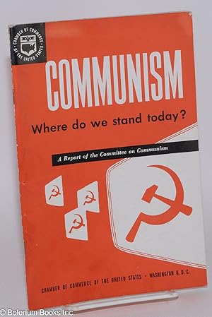 Seller image for Communism: where do we stand today? A report of the Committee on Communism for sale by Bolerium Books Inc.